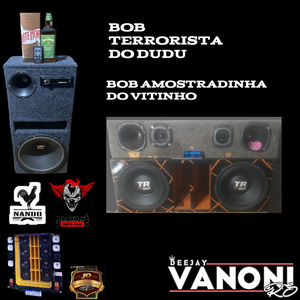 BOB TERRORISTA DO DUDU