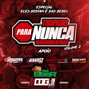 TROPA DO PARA NUNCA VOLUME 2