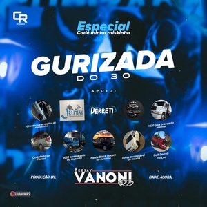 GURIZADA DO 30 ESP CADE MINHA RAISKINHA