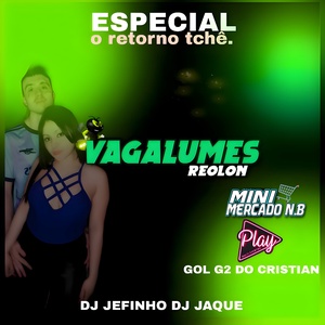 VAGALUMES REOLON ESPECIAL O RETORNO