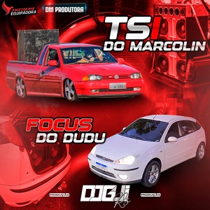 TSI DO MARCOLIN E FOCUS DO DUDU