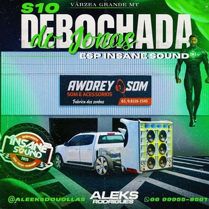 S10 Debochada Do Jonas Esp Insane Sound