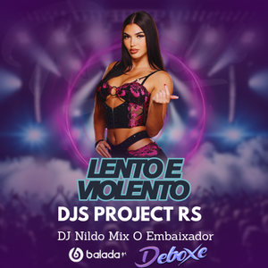 Lento e Violento Remix DJs Project Rs