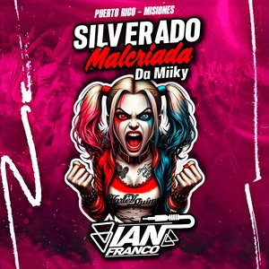 DjIanFranco - Silverado da Miiky - Vol1
