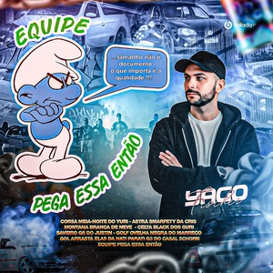 EQUIPE PEGA ESSA ENTAO  2025