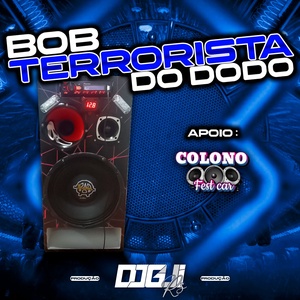 BOB TERRORISTA DO DODO
