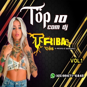 TOP 10 COM DJ TRIBAL YES VOL.01