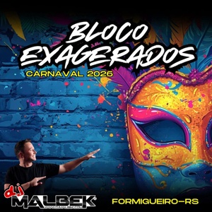 BLOCO EXAGERADOS ESP CARNAVAL 2026