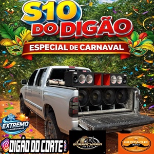 S10 DO DIGAO ESPECIAL DE CARNAVAL