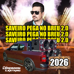 SAVEIRO PEGA NO BREU 2026