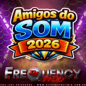 CD Amigos do Som 2026 - DJFrequencyMix