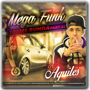 Mega Funk - Treme Bunda - Part02 - DJ Aquiles