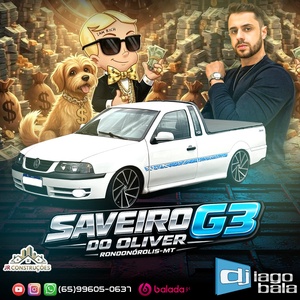 SAVEIRO G3 DO OLIVER DJ IAGO BALA