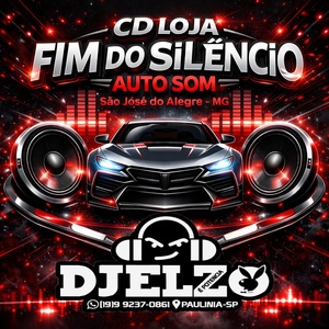 CD FIM DO SILENCIO AUTO SOM BY DJ ELZO