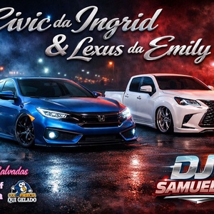 CD CIVIC DA INGRID E LEXUS DA EMILY
