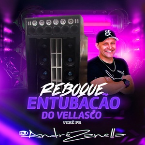 REBOQUE ENTUBAÇÃO DO VELLASCO