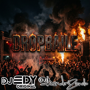 Drop Baile Dj Andre Zanella Dj Edy