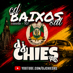 CD BAIXOS SUL - DJ CHIES RS