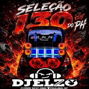 SELEÇÃO I30 DO PH 2026 BY DJ ELZO