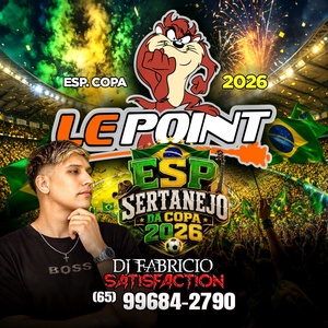 LE POINT SERTANEJO ESP DA COPA 2026
