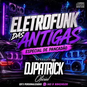 ELETROFUNK DAS ANTIGAS ESPC. DE PANCADAO