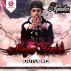 Mega  Funk - Outubro - Part01 - DJ Aquiles