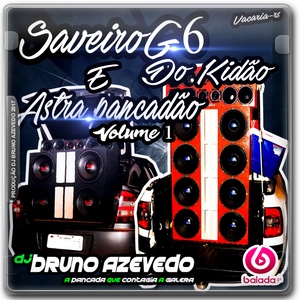 CD SAVEIRO G6 DO KIDAO E ASTRA PANCADAO VOL 1