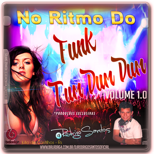 CD NO RITMO DO FUNK TUM DUM VOL 01 DJ RODRIGO SAN...
