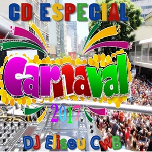 CD ESPECIAL DE CARNAVAL BY DJ ELISEU CWB
