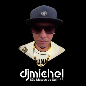 DJ Michel So Mateus do Sul  PR